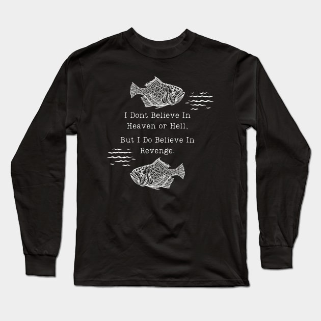 I Believe In Revenge Long Sleeve T-Shirt by LylaLace Studio